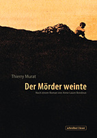 Der Moerder weinte - Nach einem Roman von Anne-Laure Bondoux