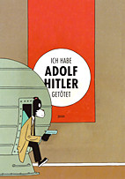 Ich habe Adolf Hitler getoetet
