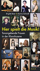 Hier spielt die Musik - Tonangebende Frauen in der Klassikszene