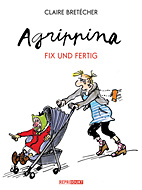 Agrippina - Fix und fertig