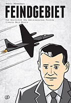 Feindgebiet - Die Geschichte des amerikanischen Piloten Francis Gary Powers