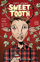 Sweet Tooth 1: Aus dem tiefen Wald