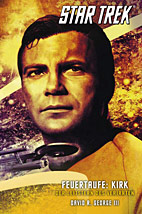 Star Trek 3: Feuertaufe - Kirk - Der Leitstern des Verirrten (The Original Series)