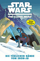 Star Wars - The Clone Wars 7: Die toedlichen Haende von Shon-Ju