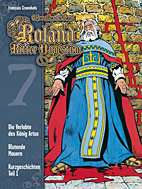 Roland, Ritter Ungestuem Gesamtausgabe 7: Die Verlobte des Koenig Artus - Blutende Mauern - Kurzgeschichten Teil 1