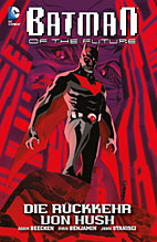 Batman of the Future 1: Die Rueckkehr von Hush