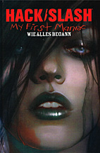 HACK / SLASH 9: My First Maniac - Wie alles begann
