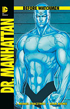 Before Watchmen 7: Dr. Manhatten HC