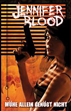 Jennifer Blood 3: Muehe allein genuegt nicht