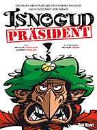 Isnoguds neue Abenteuer 1: Praesident Isnogud  (Die neuen Abenteuer des Grosswesirs Isnogud nach Goscinny und Tabary)