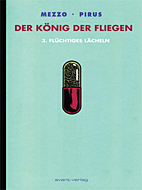Koenig der Fliegen 3:Fluechtiges Laecheln