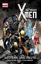 Die neuen X-Men Paperback 1: Gestern und heute (Marvel Now) 