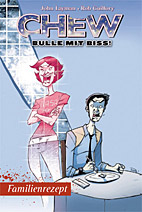 Chew - Bulle mit Biss 8: Familienrezept