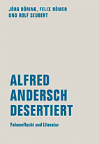 Alfred Andersch desertiert - Fahnenflucht und Literatur (1944 - 1952)