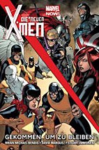 Die neuen X-Men Paperback 2: Gekommen um zu bleiben (Marvel Now)