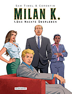 Milan K. 1: Das nackte Ueberleben