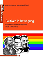 Politiken in Bewegung - Die Empanzipation Homosexueller im 20. Jahrhundert