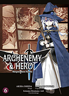 Archenemy & Hero – Maoyuu Maou Yuusha 6