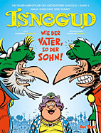 Isnoguds neue Abenteuer 2: Wie der Vater, so der Sohn  (Die neuen Abenteuer des Grosswesirs Isnogud nach Goscinny und Tabary)