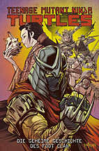 Teenage Mutant Ninja Turtles 9: Die Geheime Geschichte des Foot Clan