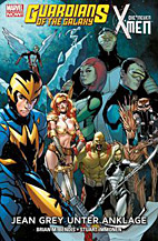 Guardians of the Galaxy  & Die neuen X-Men 1: Jean Grey unter Anklage (Marvel Now)  (Die neuen X-Men Paperback 06)