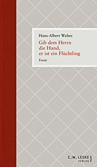 Gib dem Herrn die Hand, er ist ein Fluechtling - Essay