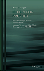 Ich bin kein Prophet - Die Aufzeichnungen Politica aus dem Nachlass