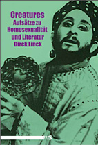 Creatures - Aufsaetze zu Homosexualitaet und Literatur