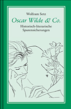 Oscar Wilde & Co - Historisch-literarische Spurensicherung