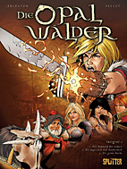 Die Opalwaelder Gesamtausgabe 1: Das Armband des Cohars / Die Jagd nach dem Zauberbuch / Die gruene Narbe (Band 1-3)