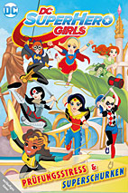DC Super Hero Girls 1: Pruefungsstress & Superschurken (Batgirl, Supergirl, Wonder Woman)