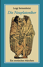 Die Neuplatoniker - Ein erotisches Maerchen