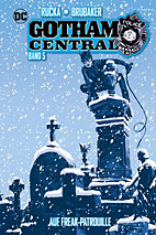 Gotham Central 5: *HC* Auf Freak-Patrouille