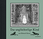 Das unglueckselige Kind