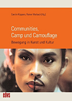 Communities, Camp und Camouflage - Bewegung in Kunst und Kultur