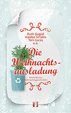 Die Weihnachtsausladung - Romantische Weihnachtsgeschichten