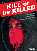 Kill or be killed 1 (Splitter Books) 