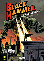 Black Hammer 1: Vergessene Helden (Splitter Books)