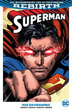 Superman (Rebirth) Paperback 1: Pfad zur Verdammnis