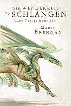 Lady Trents Memoiren 2: Der Wendekreis der Schlangen