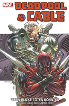 Deadpool & Cable 1: Wenn Blicke toeten koennten (Neuauflage)