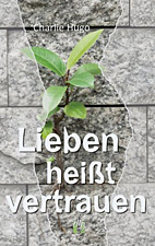Lieben heisst Vertrauen