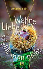Wahre Liebe stiehlt man nicht