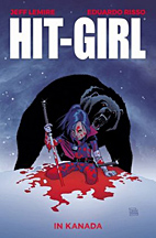 Hit-Girl: In Kanada (Hit - Girl / Kick Ass)