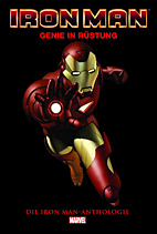 Iron Man - Genie in Ruestung - Die Iron Man Anthologie