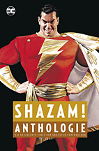 Shazam Anthologie - Die Geschichte eines der groessten Superhelden