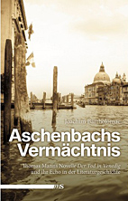 Aschenbachs Vermaechtnis - Thomas Manns Novelle Der Tod in Venedig und ihr Echo in der Literaturgeschichte