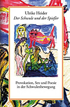 Der Schwule und der Spiesser - Provokation, Sex und Poesie in der Schwulenbewegung