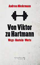 Von Viktor zu Hartmann - Wege, Hanteln, Worte