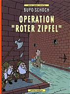 Bupo Schoch- Operation Roter Zipfel